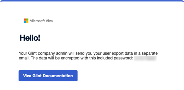 Screenshot of the email that a user receives after their data has been exported from Viva Glint, including a password to access their compressed, encrypted file.